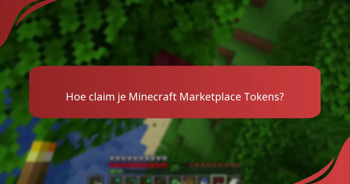 Hoe claim je Minecraft Marketplace Tokens?