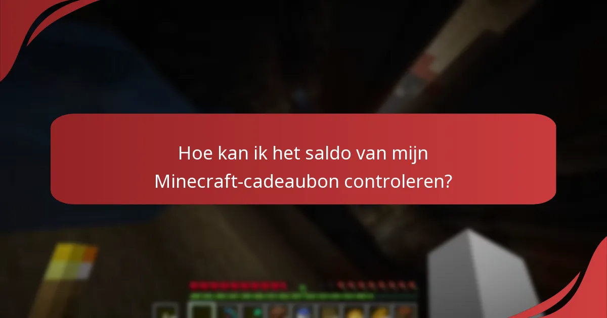 Hoe kan ik het saldo van mijn Minecraft-cadeaubon controleren?