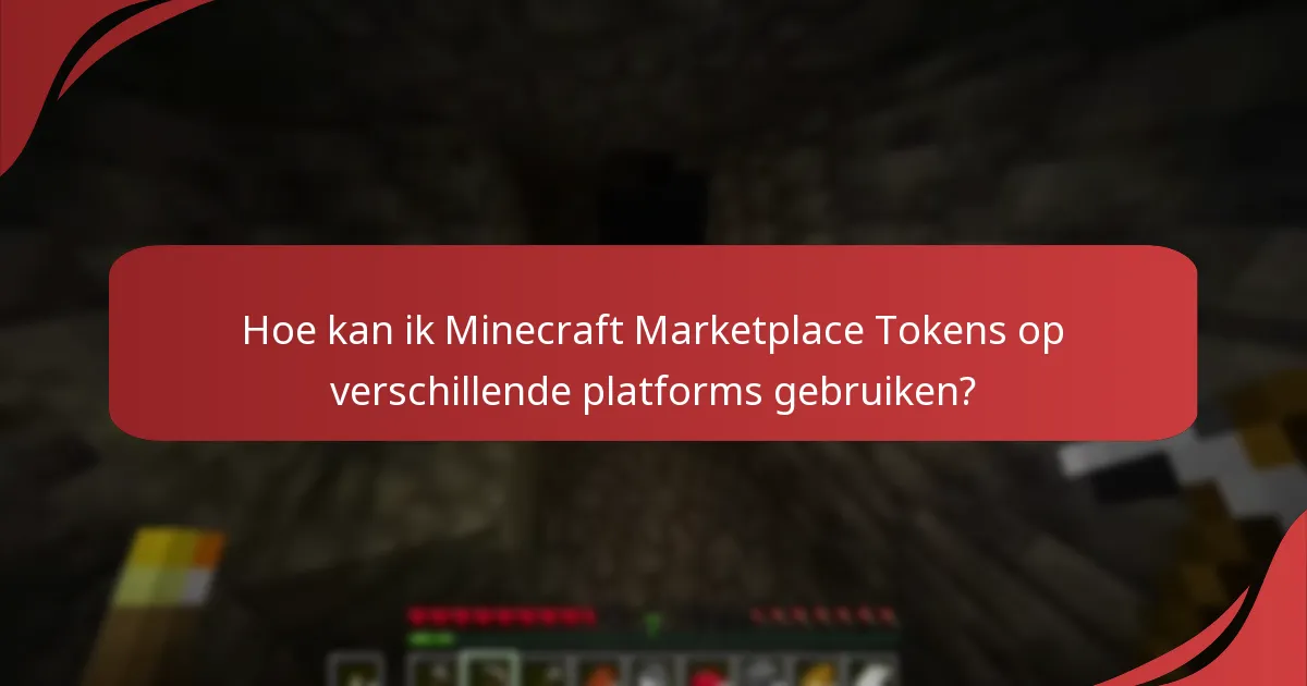 Hoe kan ik Minecraft Marketplace Tokens op verschillende platforms gebruiken?