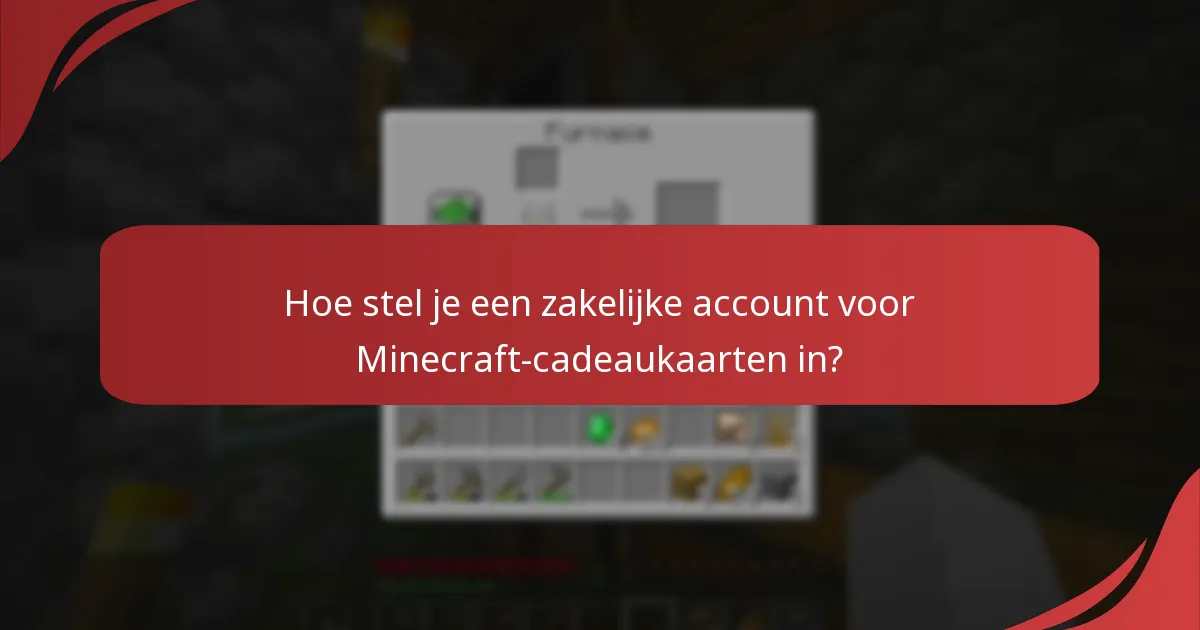 Hoe stel je een zakelijke account voor Minecraft-cadeaukaarten in?