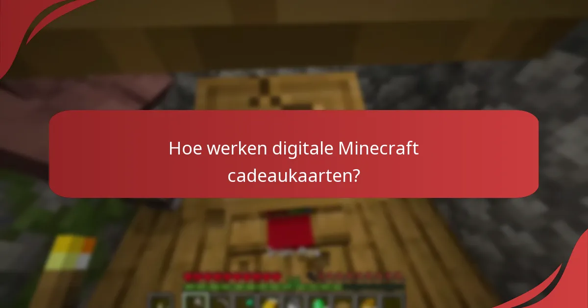 Hoe werken digitale Minecraft cadeaukaarten?