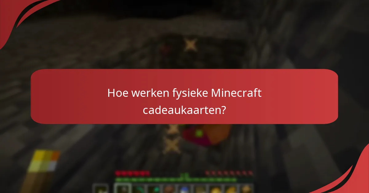 Hoe werken fysieke Minecraft cadeaukaarten?