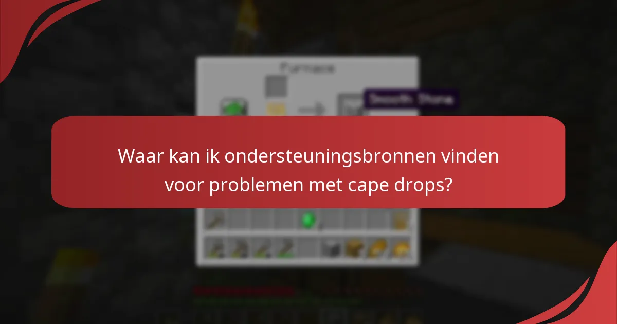Hoe kan ik problemen met cape drops oplossen?
