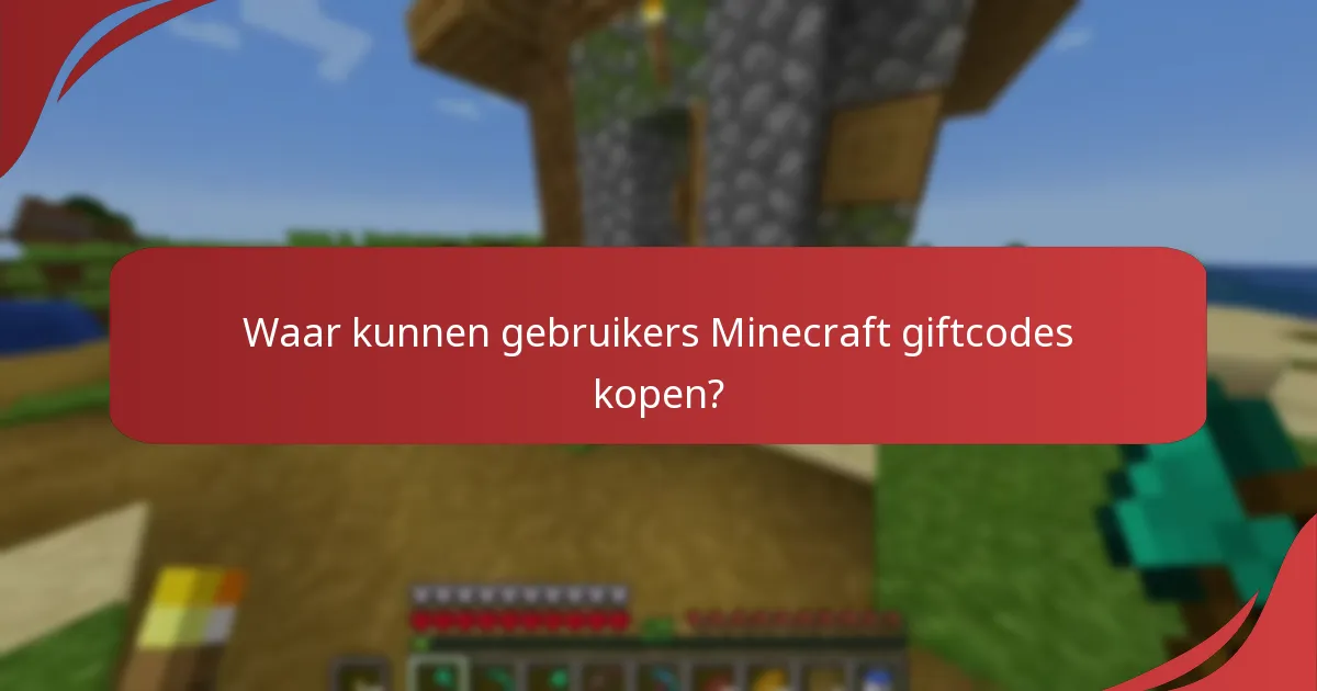Waar kunnen gebruikers Minecraft giftcodes kopen?