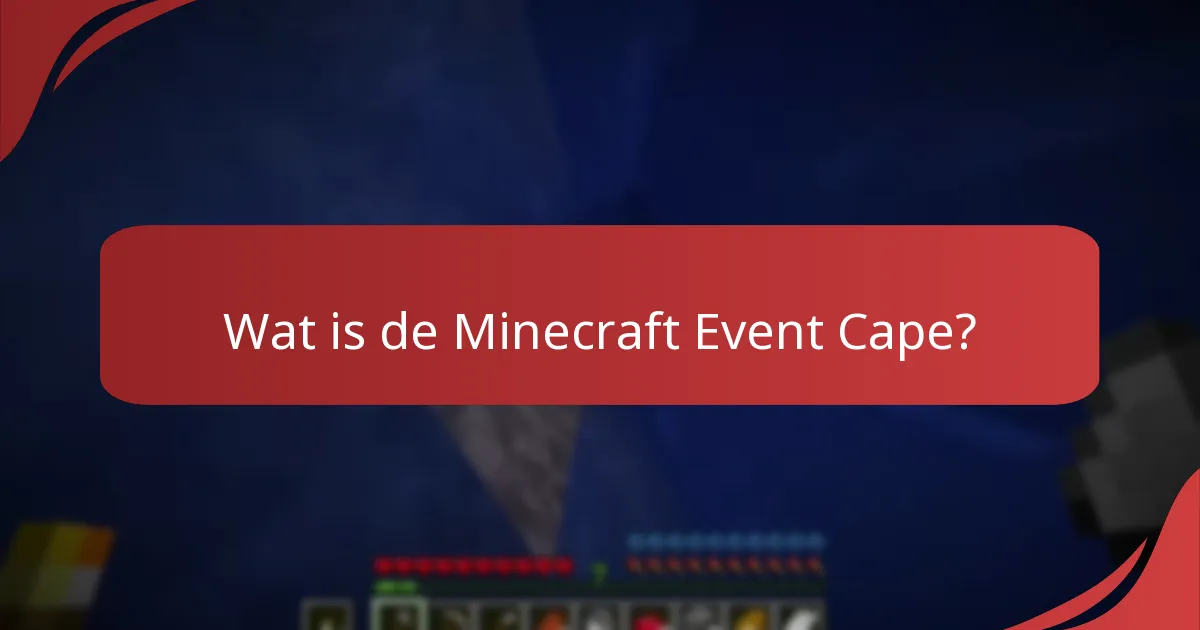 Hoe kan ik deelnemen aan Minecraft-evenementen met betrekking tot de Event Cape?