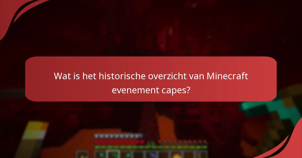 Wat zijn archiveringsclaims voor Minecraft evenement capes?