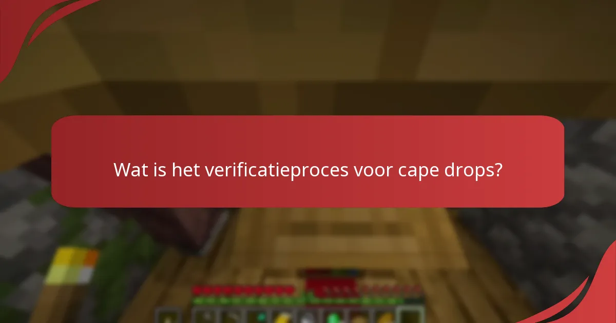 Wat is het verificatieproces voor cape drops?