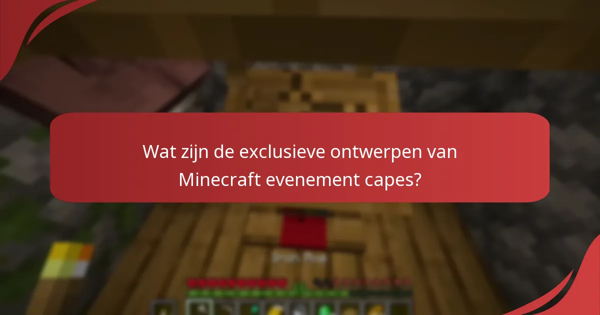 Wat zijn de exclusieve ontwerpen van Minecraft evenement capes?