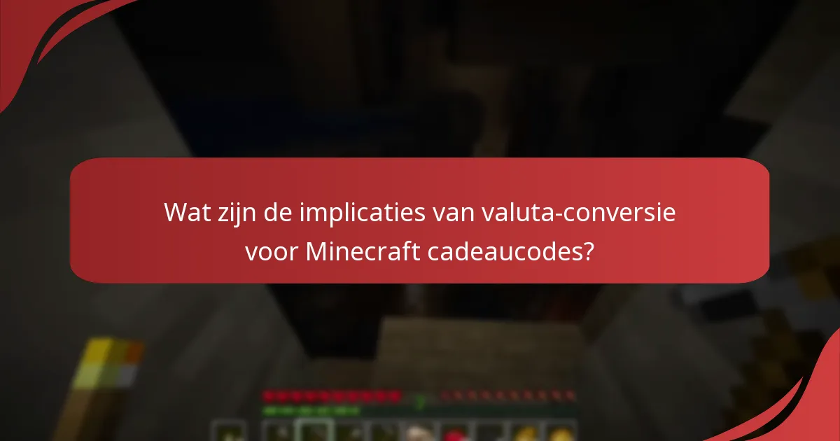 Welke regionale verschillen beïnvloeden de inwisseling van Minecraft cadeaucodes?